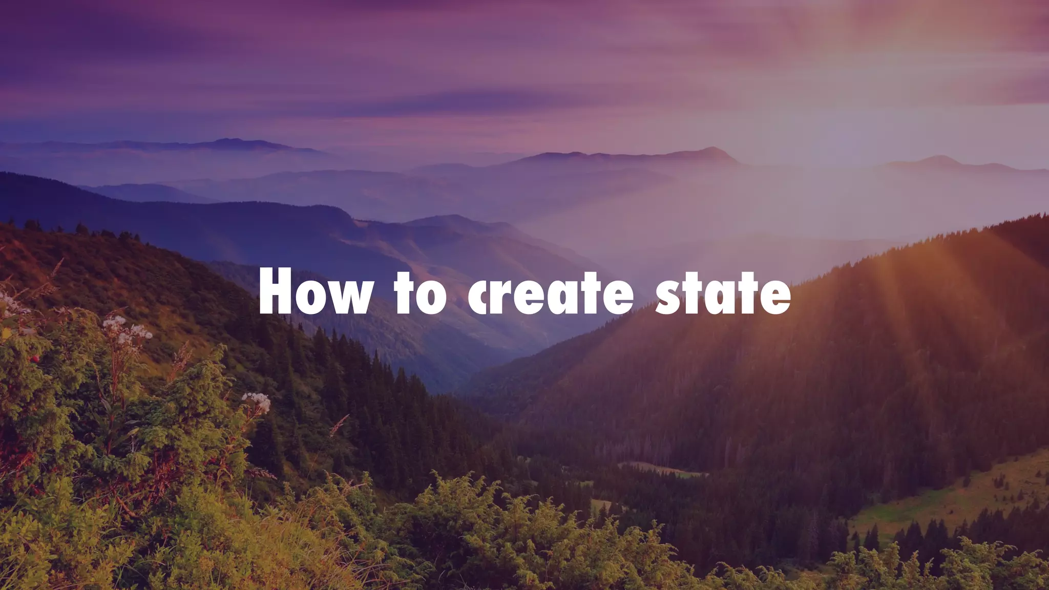 How to create state
 