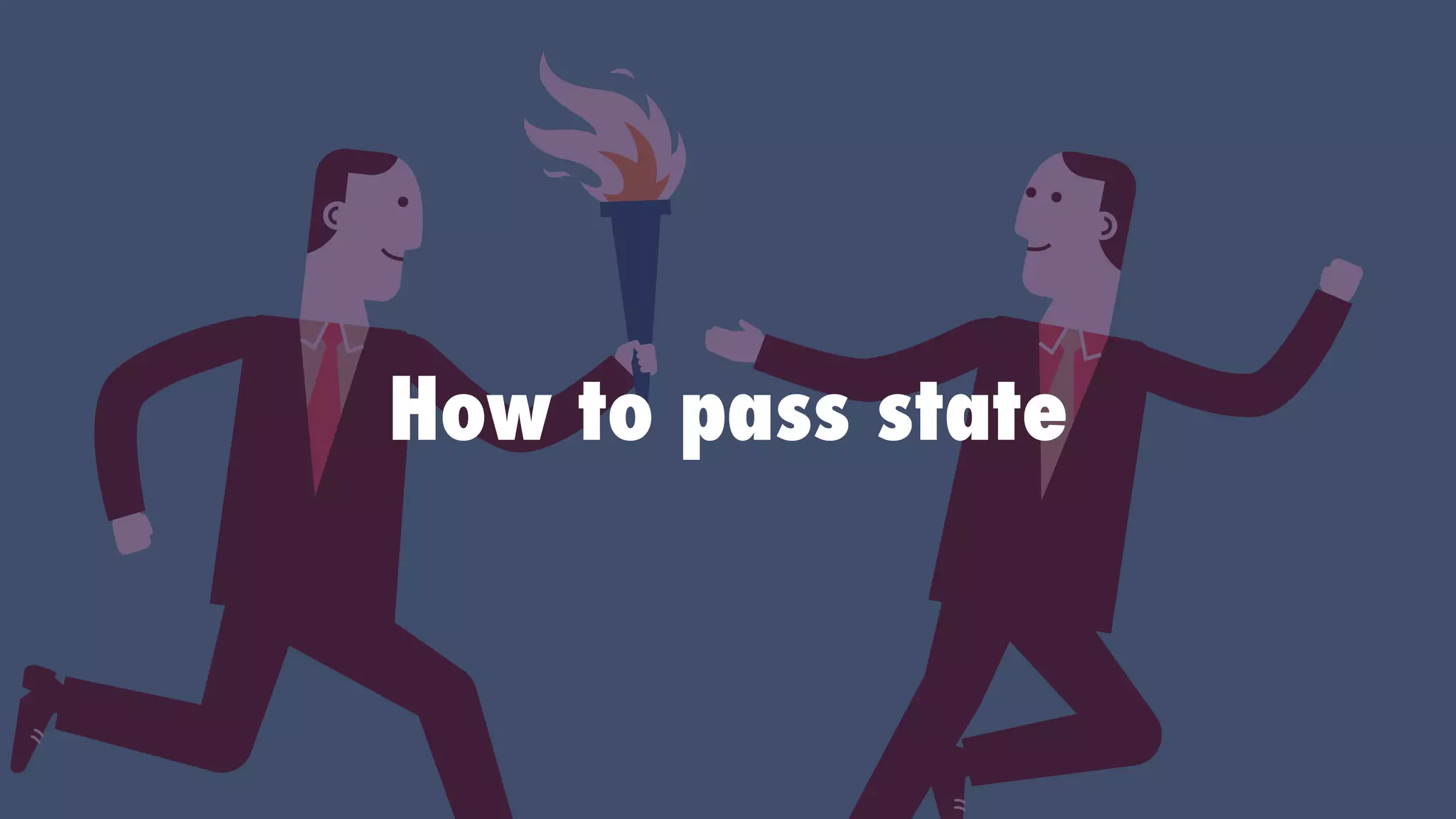 How to pass state
 