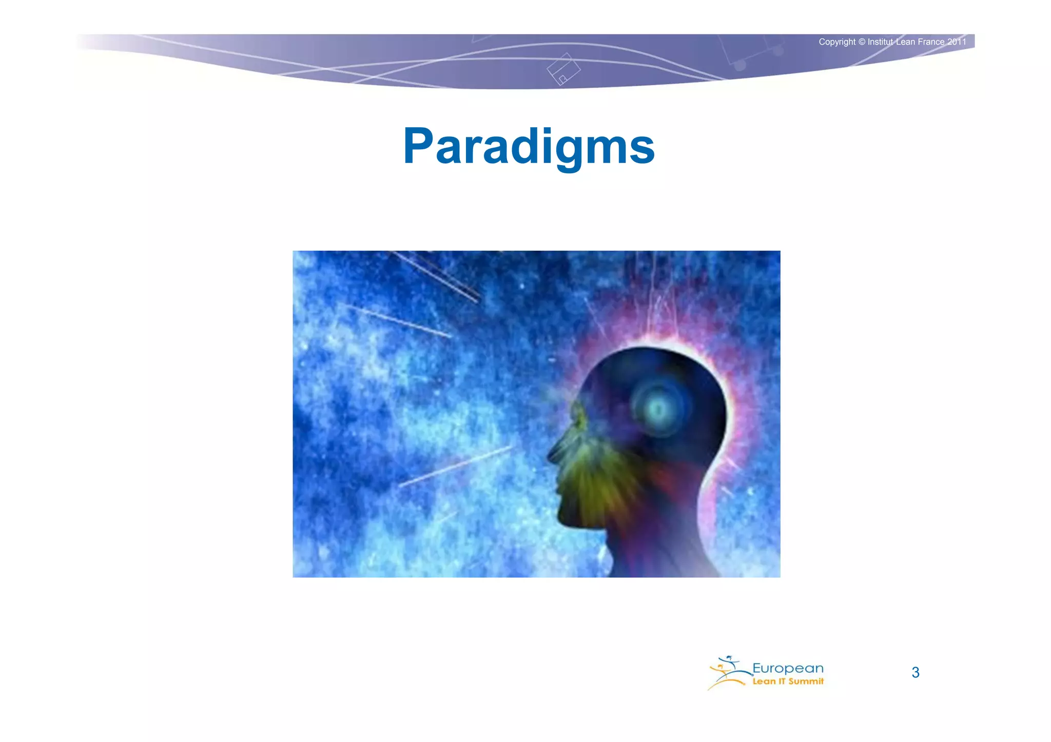 Copyright © Institut Lean France 2011




Paradigms




                                   3
 