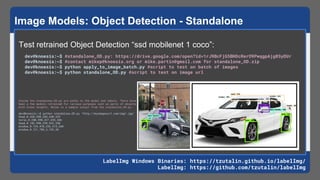 Image Models: Object Detection - Standalone
Test retrained Object Detection “ssd mobilenet 1 coco”:
dev@knoesis:~$ #standa...