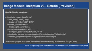 Image Models: Inception V3 - Retrain [Prevision]
Use TF-Slim for retraining:
python train_image_classifier.py 
--train_dir...