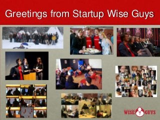 Greetings from Startup Wise Guys

 