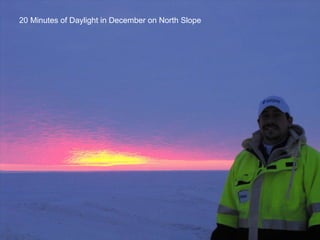 20 Minutes of Daylight in December on North Slope 