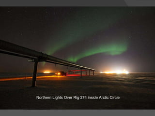 Northern Lights Over Rig 274 inside Arctic Circle 