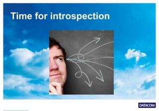 Time for introspection
 