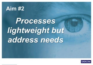 Aim #2
Processes
lightweight but
address needs
 