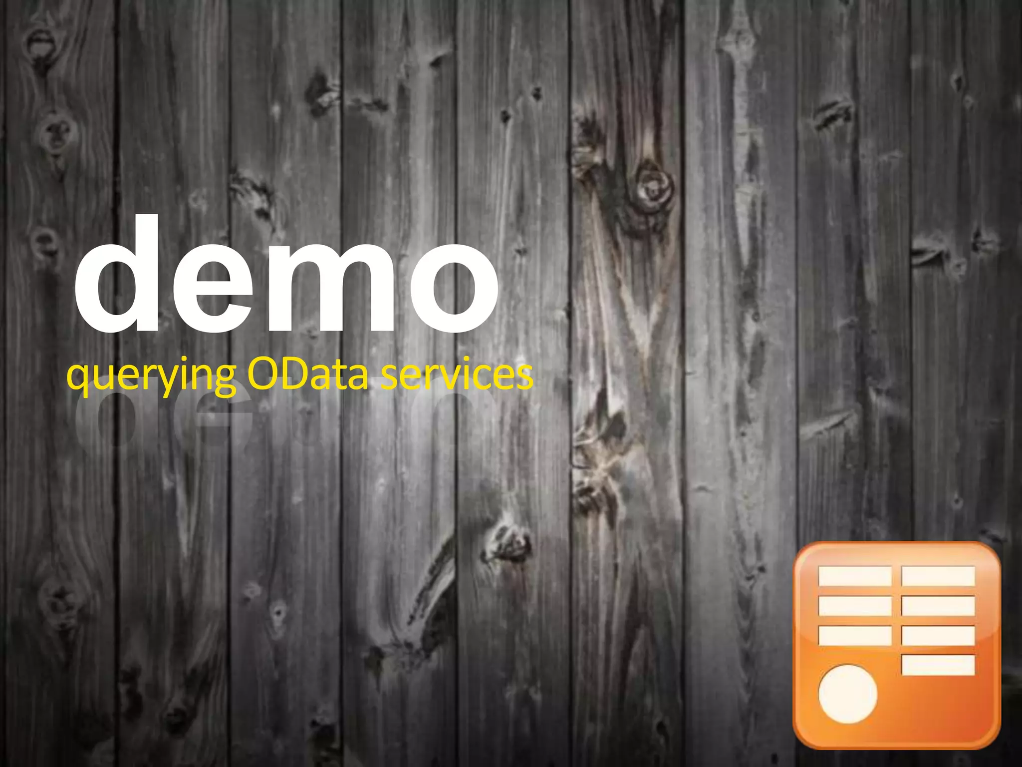demo
querying OData services