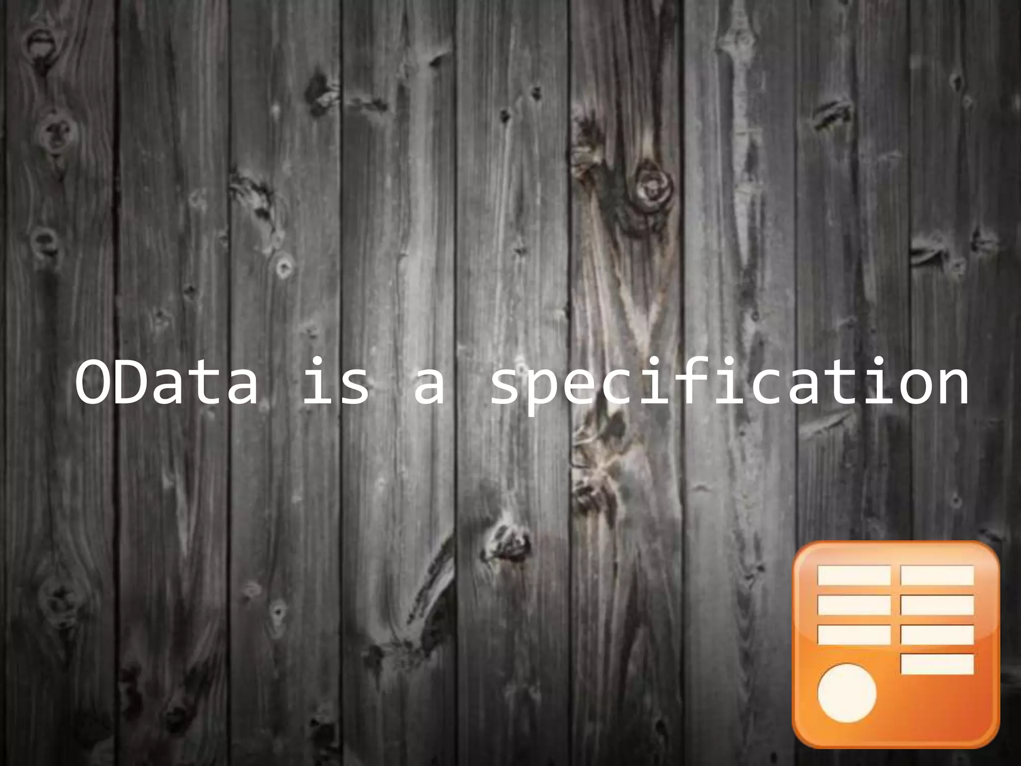 OData is a specification