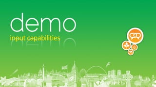 demo
input capabilities
 