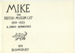Mike the cat: a jubilee reminiscence, R B Shaberman, 1979