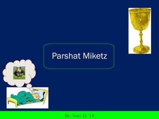 Parshat Miketz




   By: Nate D. ‘18
 