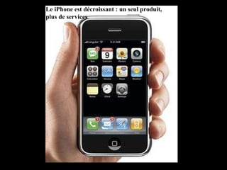 Le iPhone est décroissant : un seul produit,
plus de services
 