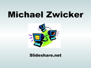 Michael Zwicker Slideshare.net 