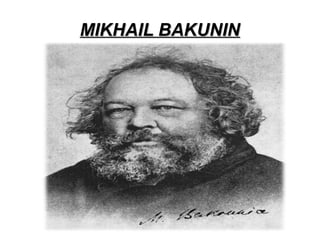 MIKHAIL BAKUNINMIKHAIL BAKUNIN
 