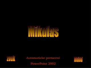 zvuk mono Mikulas Automaticke pretaceni PowerPoint 2002 