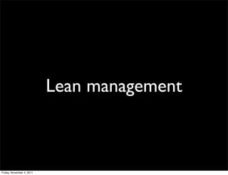 Lean management



Friday, November 4, 2011
 