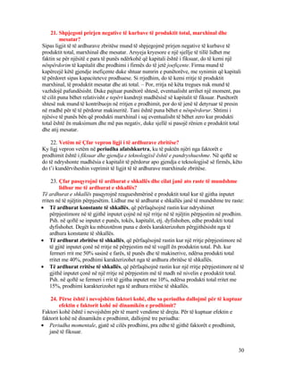 21. Shpjegoni prirjen negative të kurbave të produktit total, marxhinal dhe
mesatar?
Sipas ligjit të të ardhurave zbritëse mund të shpjegojmë prirjen negative të kurbave të
produktit total, marxhinal dhe mesatar. Arsyeja kryesore e një sjellje të tillë lidhet me
faktin se për njësitë e para të punës ndërkohë që kapitali është i fiksuar, do të kemi një
nënpërdorim të kapitalit dhe prodhimi i firmës do të jetë joefiçente. Firma mund të
kapërcejë këtë gjendje inefiçente duke shtuar numrin e punëtorëve, me synimin që kapitali
të përdoret sipas kapaciteteve prodhuese. Si rrjedhim, do të kemi rritje të produktit
marxhinal, të produktit mesatar dhe ati total. – Por, rritja në këta tregues nuk mund të
vazhdojë pafundësisht. Duke pajtuar punëtorë shtesë, eventualisht arrihet një moment, pas
të cilit puna bëhet relativisht e tepërt kundrejt madhësisë së kapitalit të fiksuar. Punëtorët
shtesë nuk mund të kontribuojn në rritjen e prodhimit, por do të jenë të detyruar të presin
në rradhë për të të përdorur makineritë. Tani është puna bëhet e nënpërdorur. Shtimi i
njësive të punës bën që produkti marxhinal i saj eventualisht të bëhet zero kur produkti
total është ën maksimum dhe më pas negativ, duke sjellë si pasojë rënien e produktit total
dhe atij mesatar.
22. Vetëm në Çfar vepron ligji i të ardhurave zbritëse?
Ky ligj vepron vetëm në periudha afatshkurtra, ku të paktën njëri nga faktorët e
prodhimit është i fiksuar dhe gjendja e teknologjisë është e pandryshueshme. Në qoftë se
do të ndryshonte madhësia e kapitalit të përdorur apo gjendja e teknologjisë së firmës, këto
do t’i kundërviheshin veprimit të ligjit të të ardhurave marxhinale zbritëse.
23. Çfar pasqyrojnë të ardhurat e shkallës dhe cilat janë ato raste të mundshme
lidhur me të ardhurat e shkallës?
Të ardhurat e shkallës pasqyrojnë reagueshmërinë e produktit total kur të gjitha inputet
rriten në të njëjtin përpjesëtim. Lidhur me të ardhurat e shkallës janë të mundshme tre raste:
• Të ardhurat konstante të shkallës, që përfaqësojnë rastin kur ndryshimet
përpjestimore në të gjithë inputet çojnë në një rritje në të njëjtin përpjestim në prodhim.
Psh. në qoftë se inputet e punës, tokës, kapitalit, etj. dyfishohen, edhe produkti total
dyfishohet. Degët ku mbizotëron puna e dorës karakterizohen përgjithësisht nga të
ardhura konstante të shkallës.
• Të ardhurat zbritëse të shkallës, që përfaqësojnë rastin kur një rritje përpjestimore në
të gjitë inputet çonë në rritje në përpjestim më të vogël ën produktin total. Psh. kur
fermeri rrit me 50% sasinë e farës, të punës dhe të makinerive, ndërsa produkti total
rritet me 40%, prodhimi karakterizohet nga të ardhura zbritëse të shkallës.
• Të ardhurat rritëse të shkallës, që përfaqësojnë rastin kur një rritje përpjestimore në të
gjithë inputet çonë në një rritje në përpjestim më të madh në nivelin e produktit total.
Psh. në qoftë se fermeri i rrit të gjitha inputet me 10%, ndërsa produkti total rritet me
15%, prodhimi karakterizohet nga të ardhura rritëse të shkallës.
24. Përse është i nevojshëm faktori kohë, dhe sa periudha dallojmë për të kuptuar
efektin e faktorit kohë në dinamikën e prodhimit?
Faktori kohë është i nevojshëm për të marrë vendime të drejta. Për të kuptuar efektin e
faktorit kohë në dinamikën e prodhimit, dallojmë tre periudha:
• Periudha momentale, gjatë së cilës prodhimi, pra edhe të gjithë faktorët e prodhimit,
janë të fiksuar.
30
 