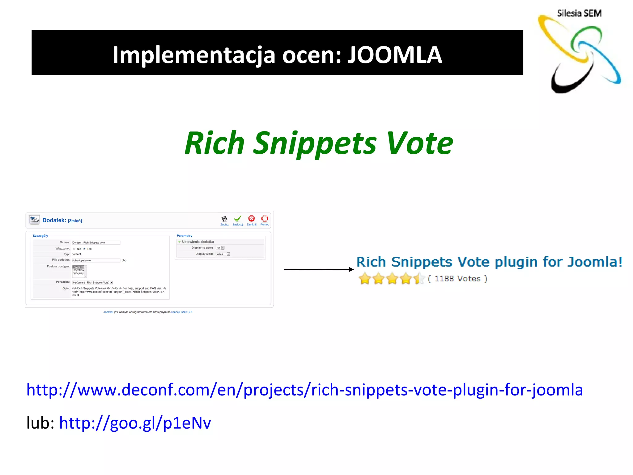 Implementacja ocen: JOOMLA


                    Rich Snippets Vote




http://www.deconf.com/en/projects/rich-snippets-vote-plugin-for-joomla
lub: http://goo.gl/p1eNv
 