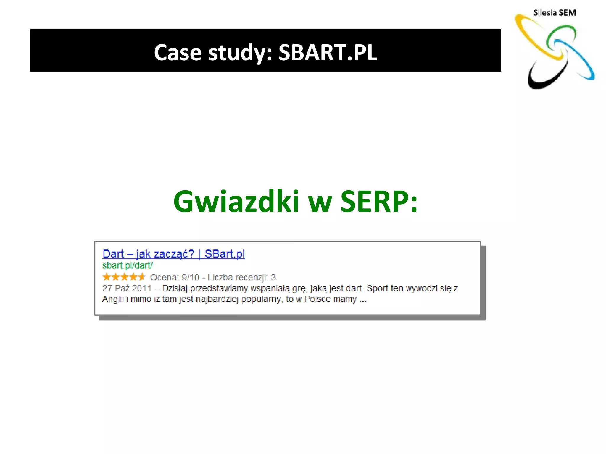 Case study: SBART.PL




 Gwiazdki w SERP:
 