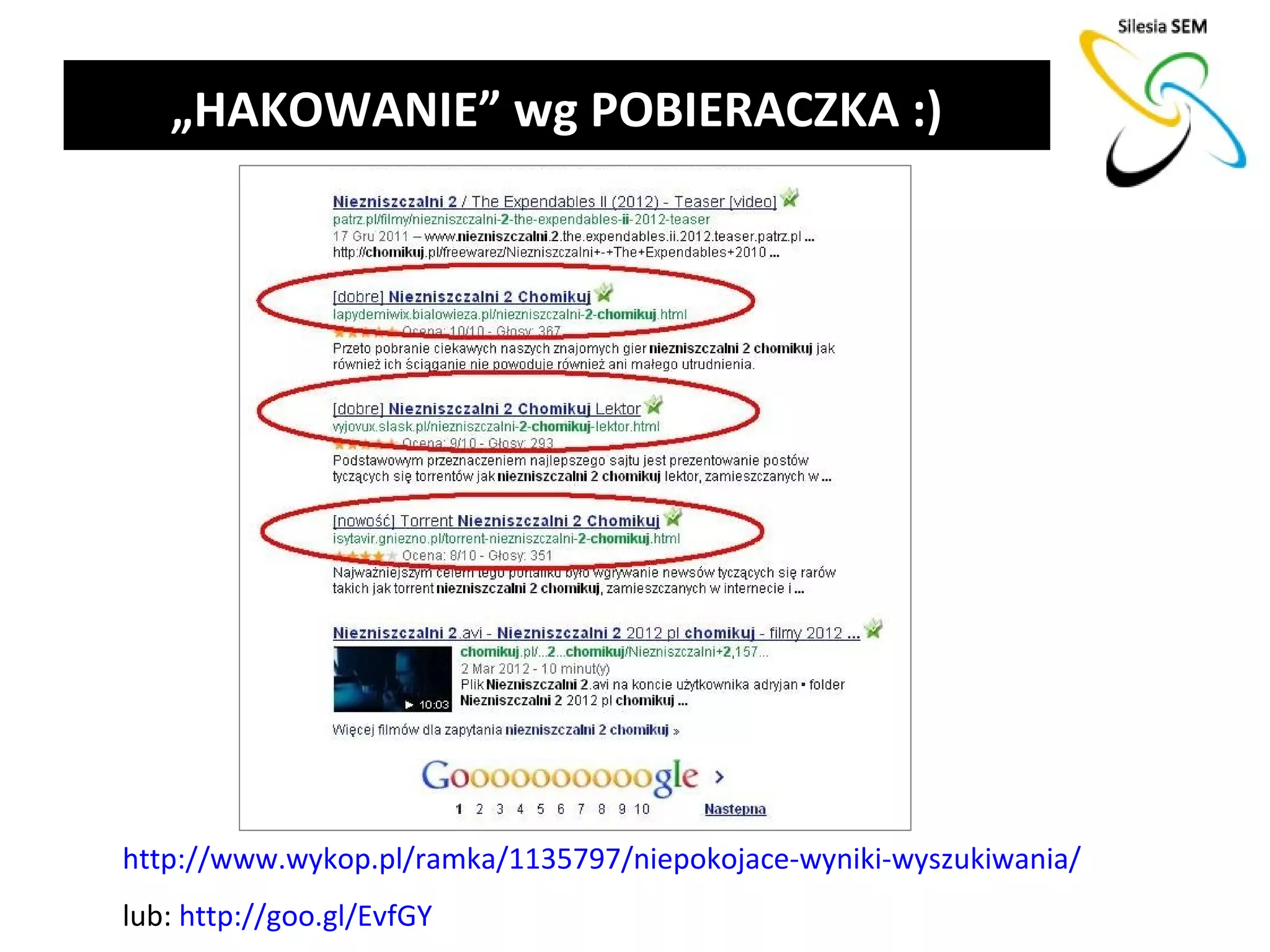 „HAKOWANIE” wg POBIERACZKA :)




http://www.wykop.pl/ramka/1135797/niepokojace-wyniki-wyszukiwania/
lub: http://goo.gl/EvfGY
 