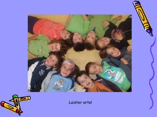 Laister arte! 