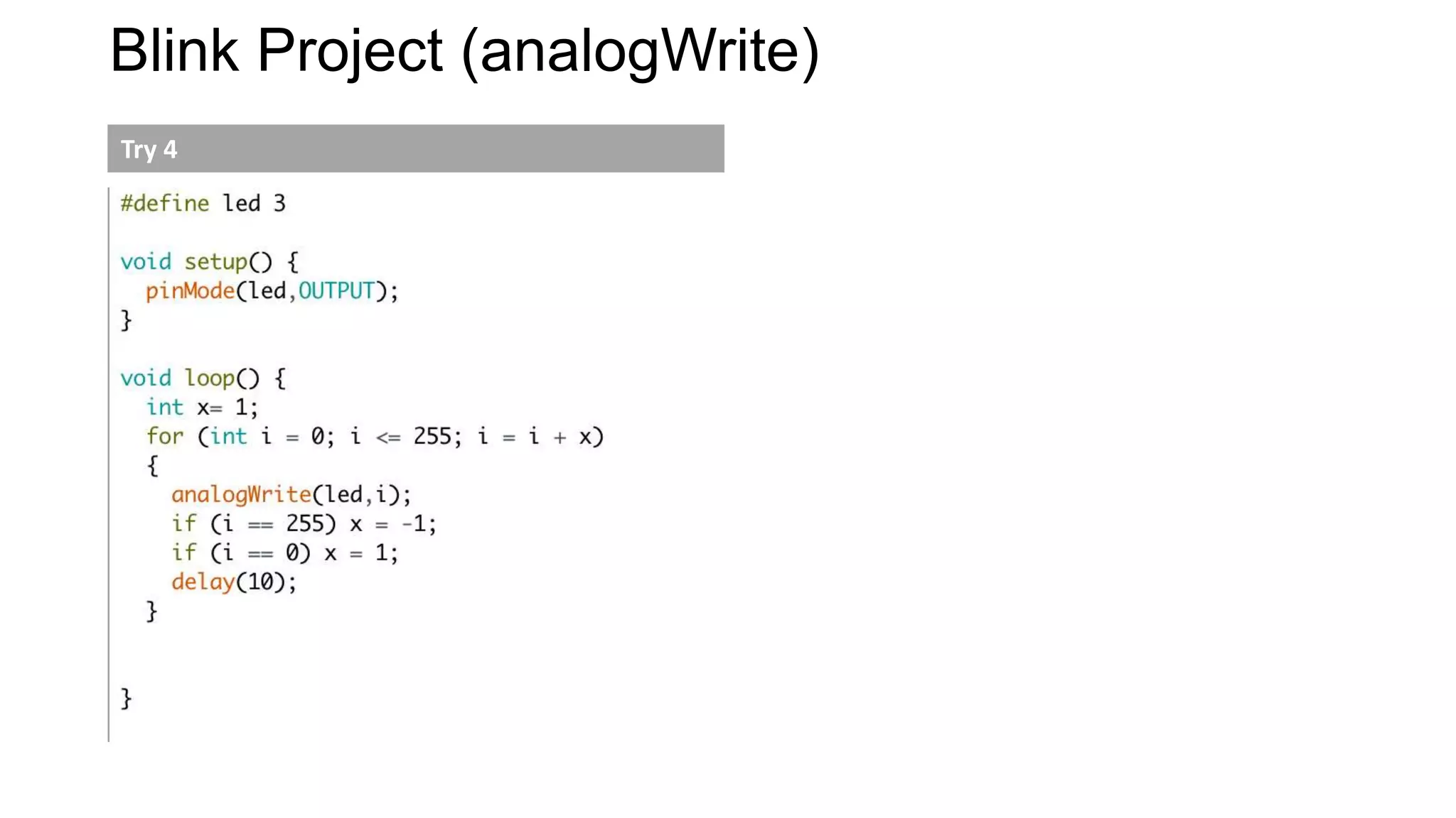 Blink Project (analogWrite)
Try 4
 