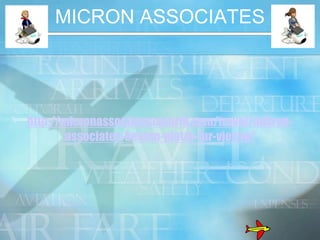 MICRON ASSOCIATES




http://micronassociatesmadrid.com/travel/mikron-
        associates-besten-platze-fur-vierzig/
 