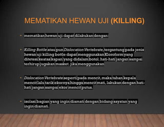 MEMATIKAN HEWAN UJI (KILLING)
 