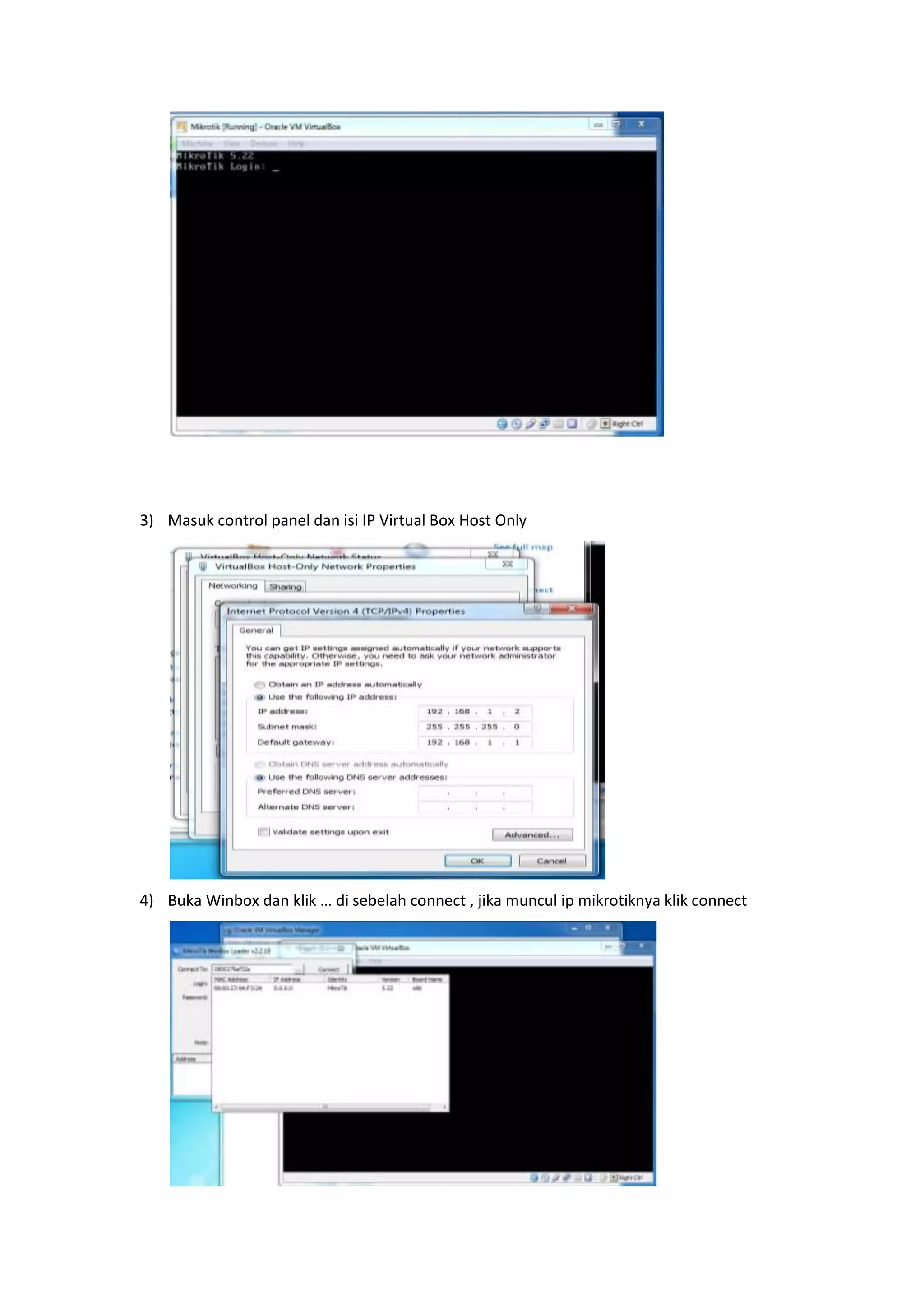 3) Masuk control panel dan isi IP Virtual Box Host Only 
4) Buka Winbox dan klik … di sebelah connect , jika muncul ip mikrotiknya klik connect 
 