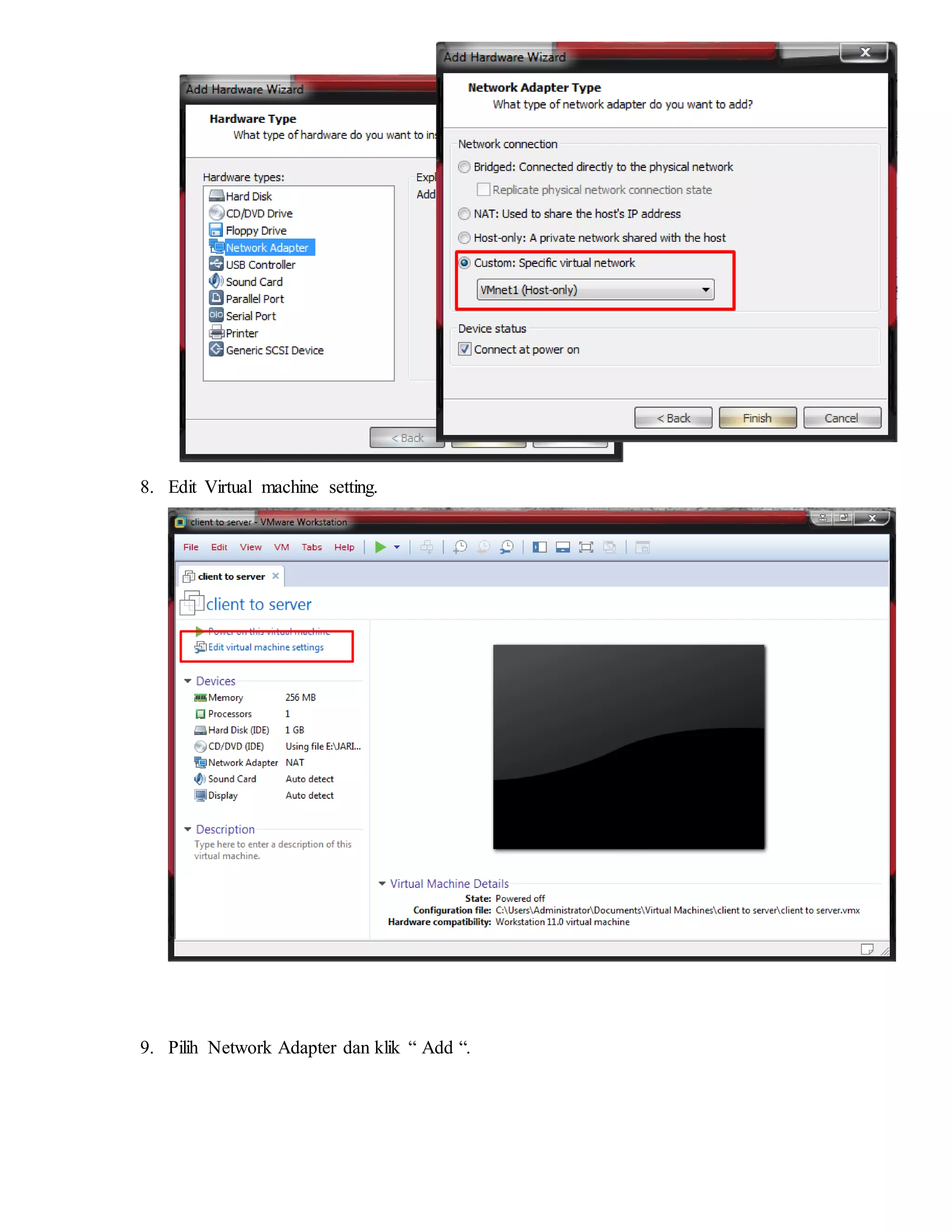8. Edit Virtual machine setting.
9. Pilih Network Adapter dan klik “ Add “.
 