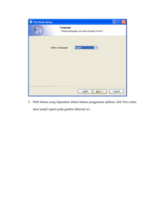 5. Pilih bahasa yang digunakan dalam bahasa penggunaan aplikasi, klik Next maka
akan tampil seperti pada gambar dibawah ini :
 
