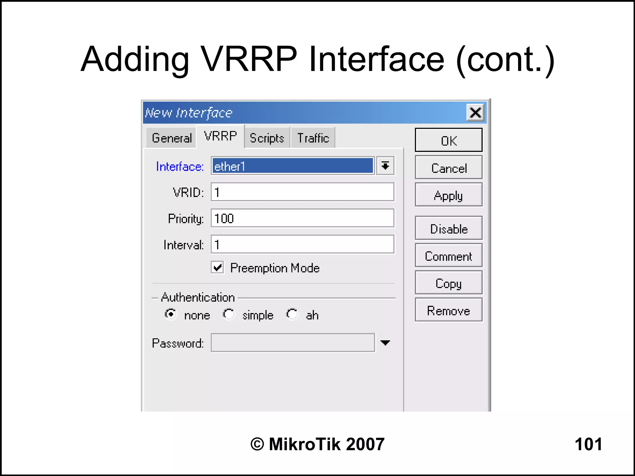 Adding VRRP Interface (cont.)




          © MikroTik 2007       101
 