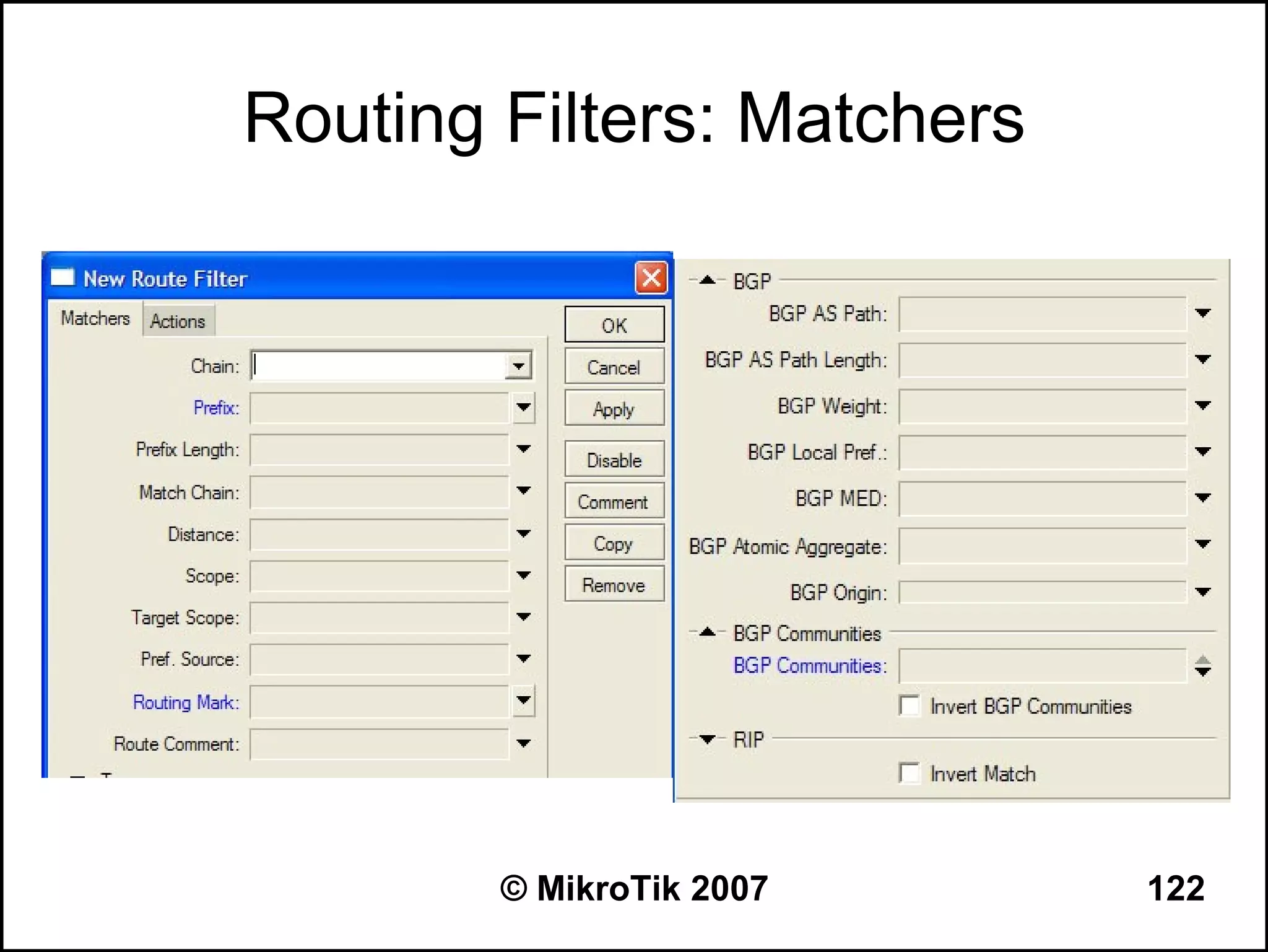 Routing Filters: Matchers




        © MikroTik 2007     122
 