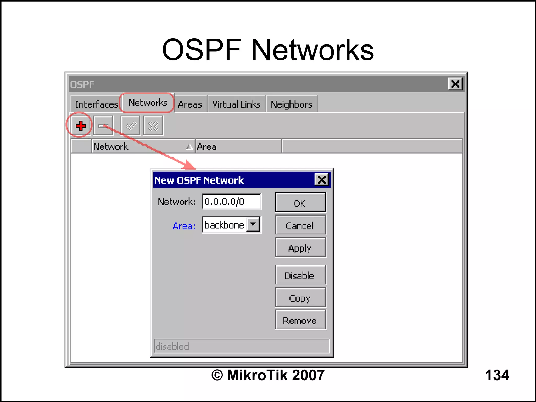 OSPF Networks




   © MikroTik 2007   134
 