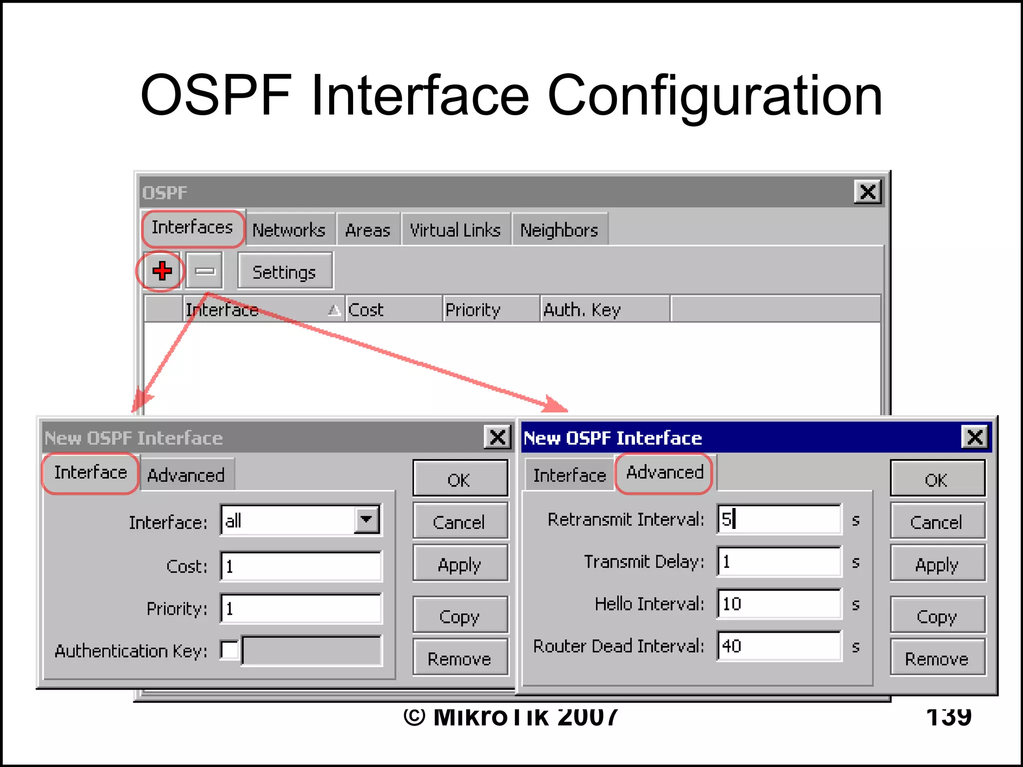 OSPF Interface Configuration




         © MikroTik 2007       139
 