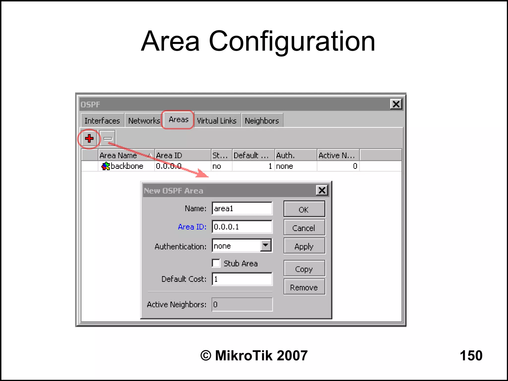 Area Configuration




    © MikroTik 2007   150
 