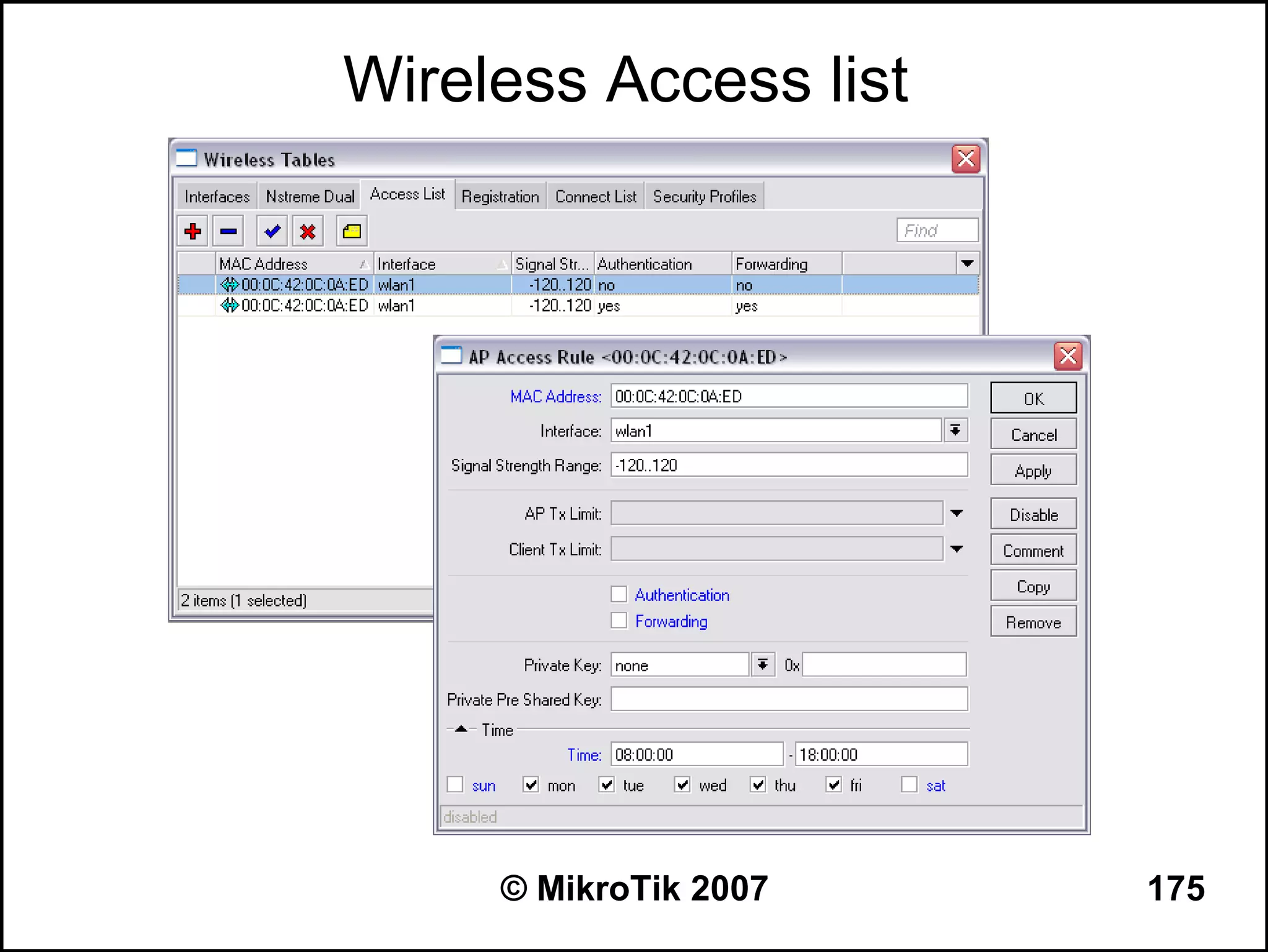 Wireless Access list




     © MikroTik 2007   175
 
