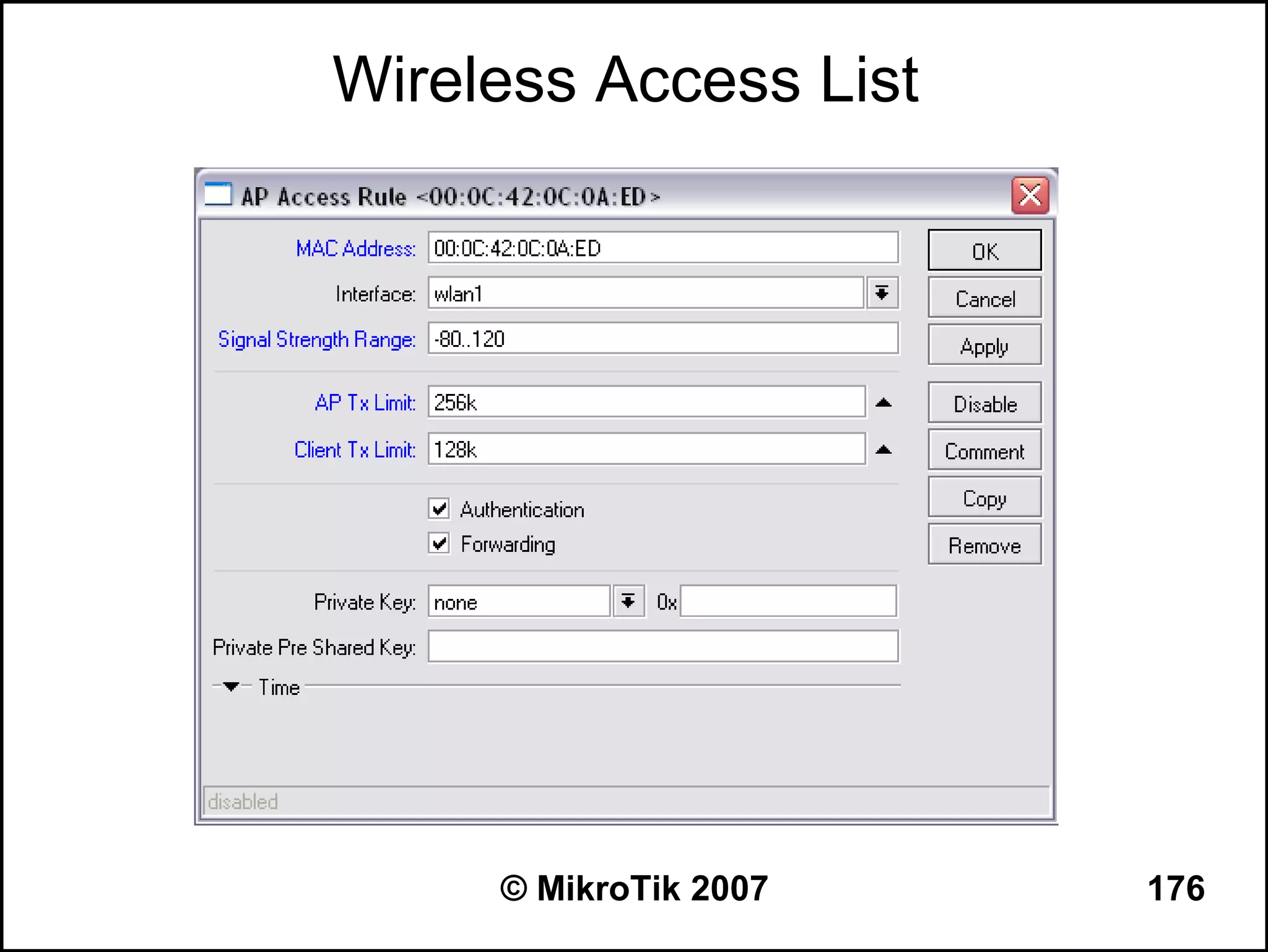 Wireless Access List




     © MikroTik 2007   176
 