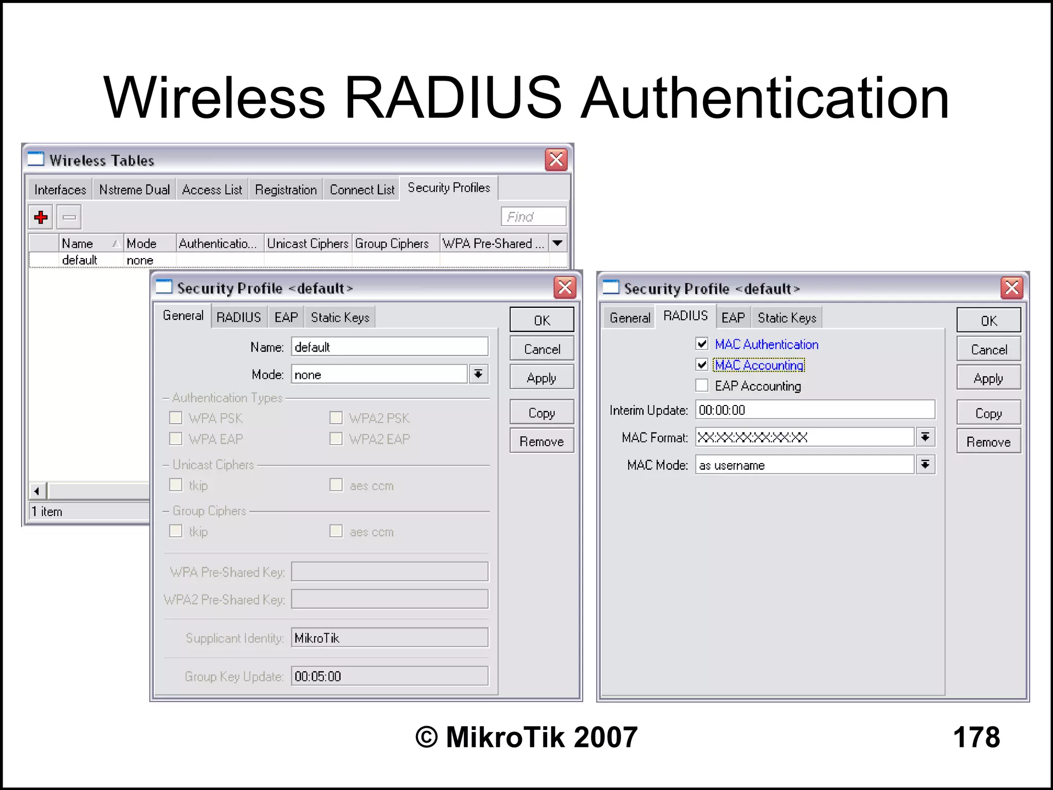 Wireless RADIUS Authentication




           © MikroTik 2007       178
 