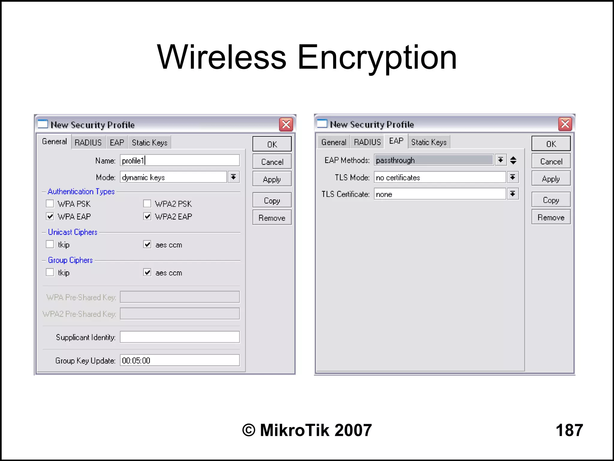 Wireless Encryption




     © MikroTik 2007   187
 