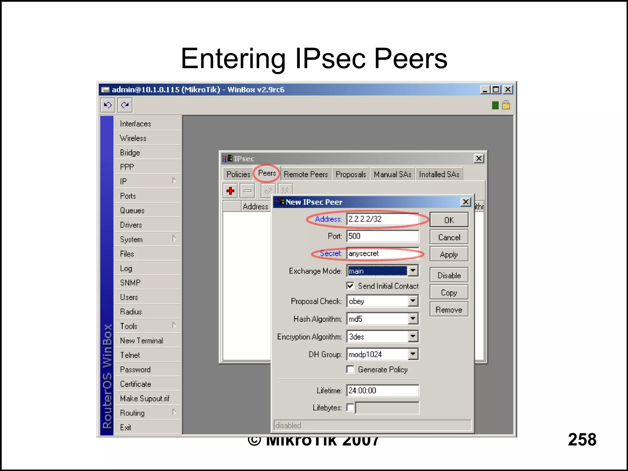 Entering IPsec Peers




     © MikroTik 2007   258
 