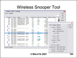 Wireless Snooper Tool




      © MikroTik 2007   164
 