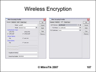 Wireless Encryption




     © MikroTik 2007   187
 