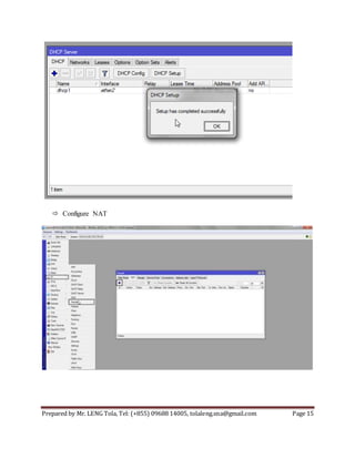 Prepared by Mr. LENG Tola, Tel: (+855) 09688 14005, tolaleng.sna@gmail.com Page 15
 Configure NAT
 