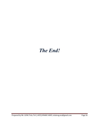 Prepared by Mr. LENG Tola, Tel: (+855) 09688 14005, tolaleng.sna@gmail.com Page 26
The End!
 