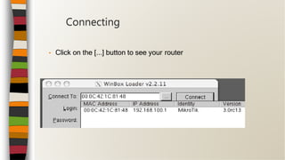 • Click on the [...] button to see your router
Connecting
 