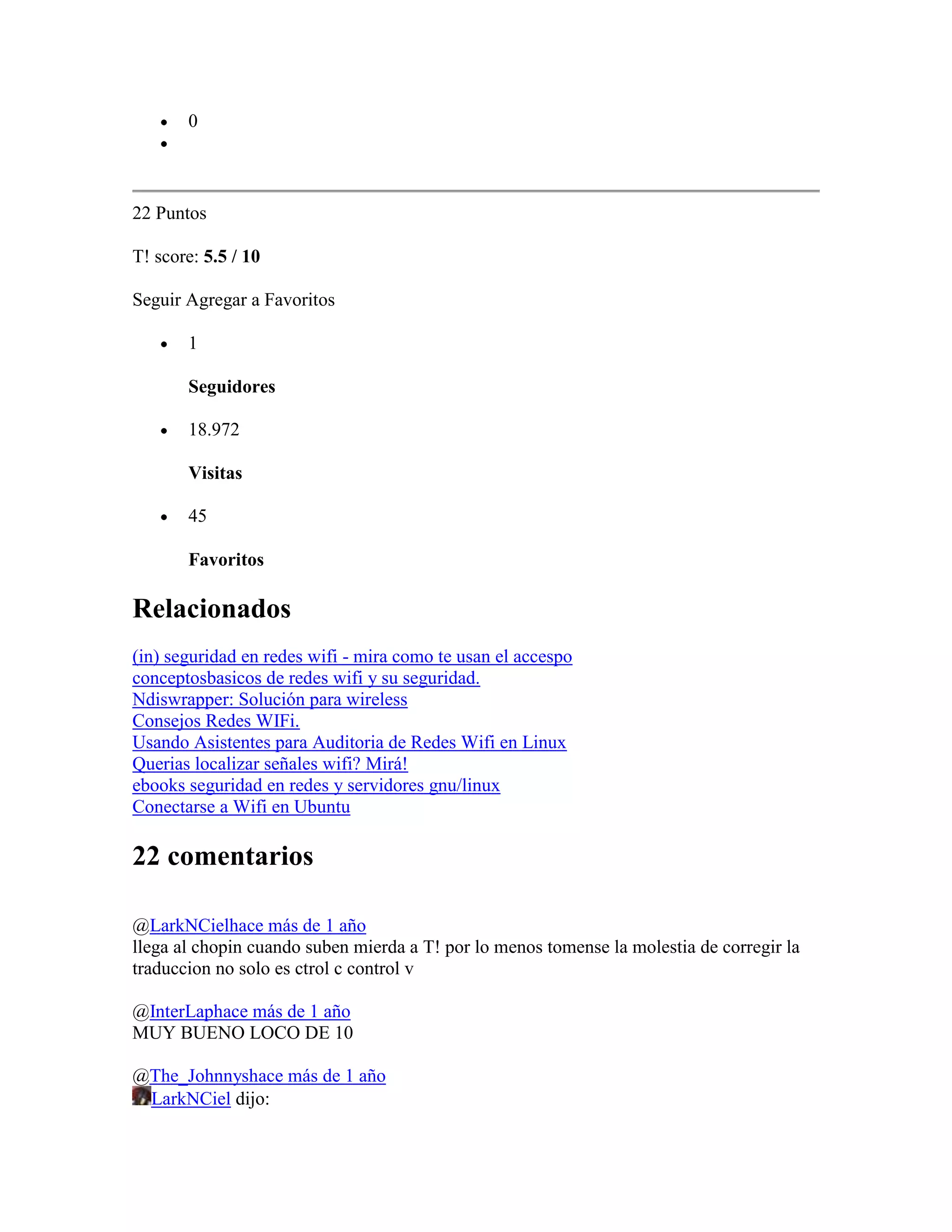 0



22 Puntos

T! score: 5.5 / 10

Seguir Agregar a Favoritos

       1

       Seguidores

       18.972

       Visitas

       45

       Favoritos

Relacionados
(in) seguridad en redes wifi - mira como te usan el accespo
conceptosbasicos de redes wifi y su seguridad.
Ndiswrapper: Solución para wireless
Consejos Redes WIFi.
Usando Asistentes para Auditoria de Redes Wifi en Linux
Querias localizar señales wifi? Mirá!
ebooks seguridad en redes y servidores gnu/linux
Conectarse a Wifi en Ubuntu

22 comentarios

@LarkNCielhace más de 1 año
llega al chopin cuando suben mierda a T! por lo menos tomense la molestia de corregir la
traduccion no solo es ctrol c control v

@InterLaphace más de 1 año
MUY BUENO LOCO DE 10

@The_Johnnyshace más de 1 año
 LarkNCiel dijo:
 