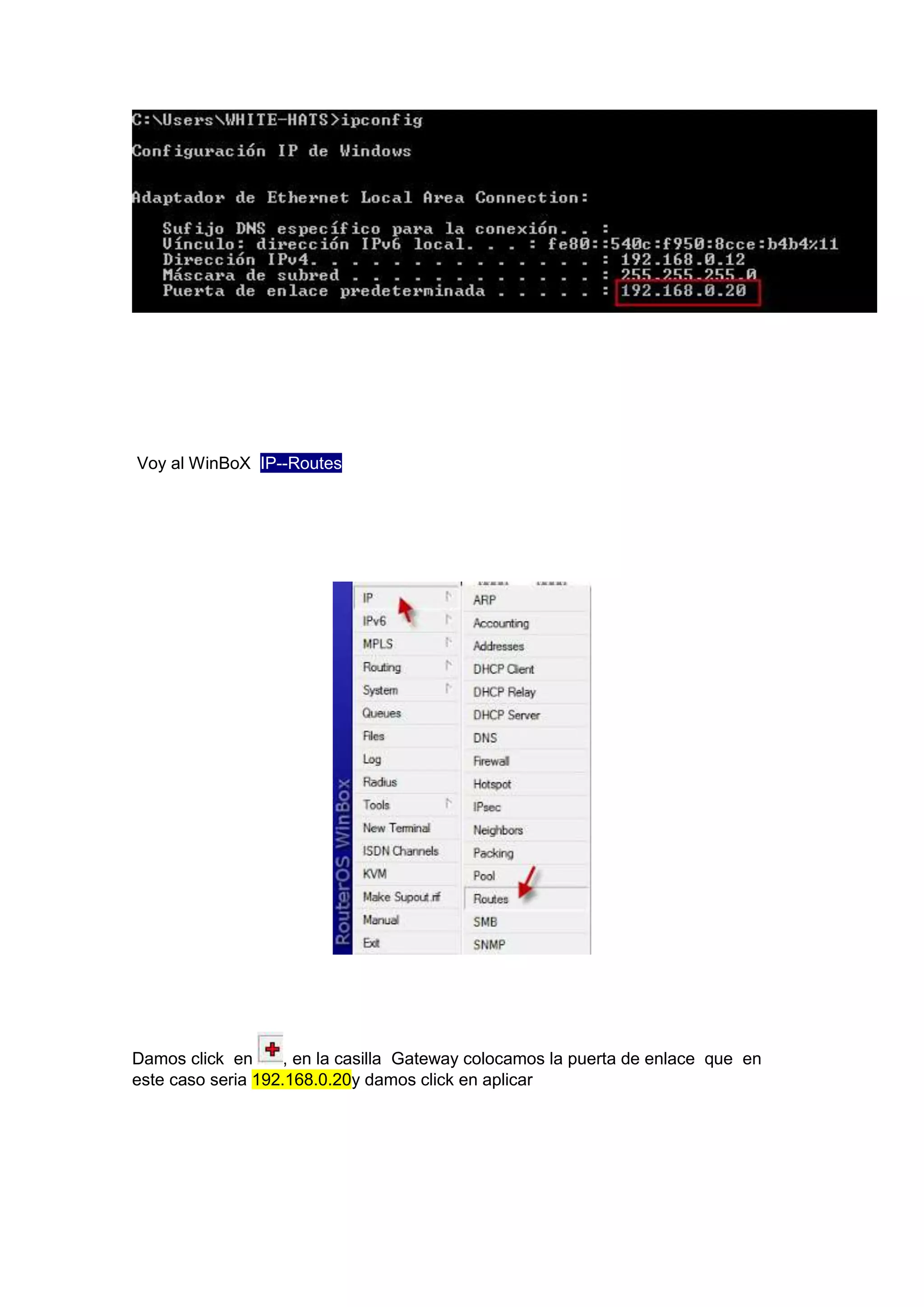 Voy al WinBoX IP--Routes

Damos click en
, en la casilla Gateway colocamos la puerta de enlace que en
este caso seria 192.168.0.20y damos click en aplicar

 