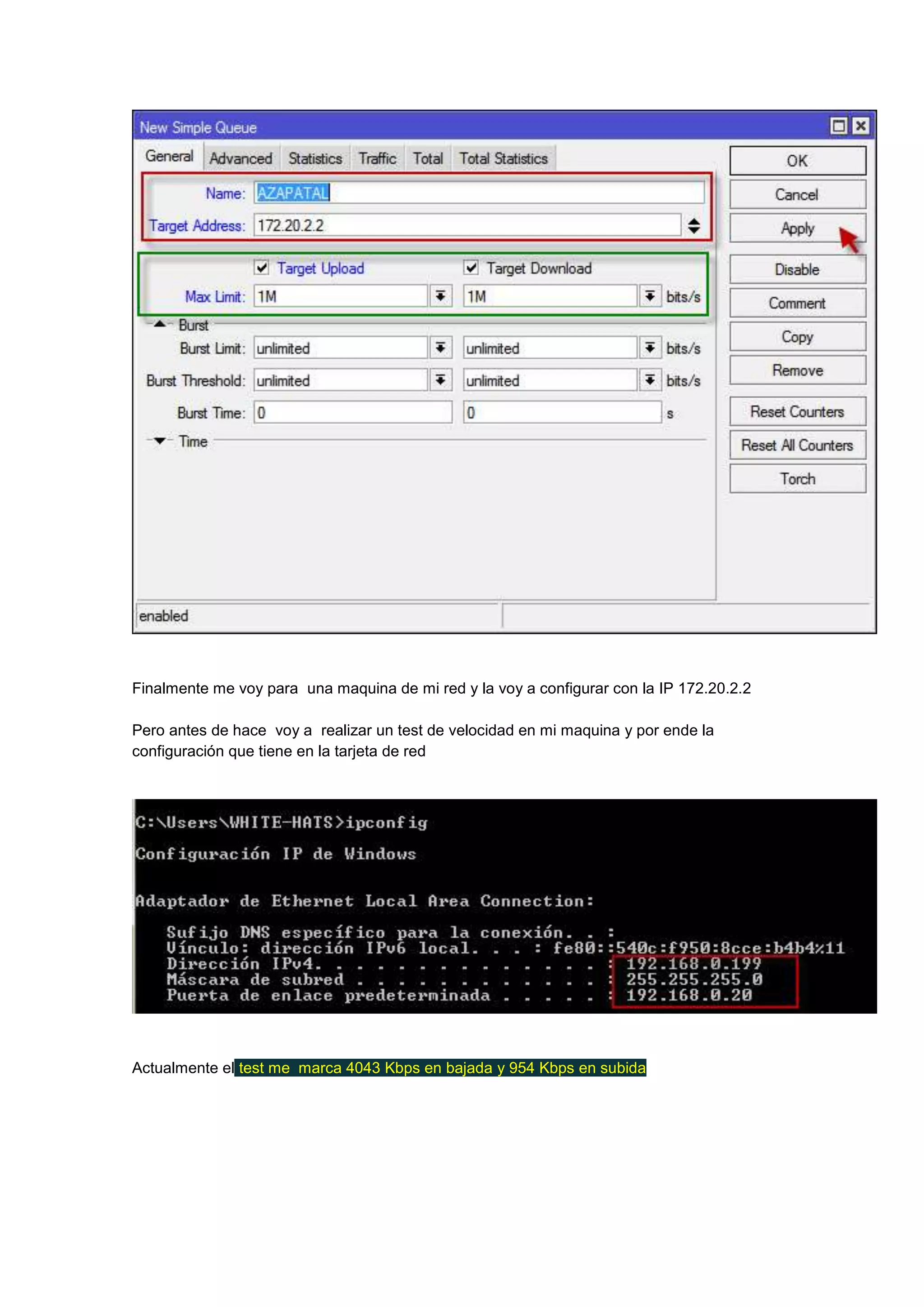 Finalmente me voy para una maquina de mi red y la voy a configurar con la IP 172.20.2.2
Pero antes de hace voy a realizar un test de velocidad en mi maquina y por ende la
configuración que tiene en la tarjeta de red

Actualmente el test me marca 4043 Kbps en bajada y 954 Kbps en subida

 