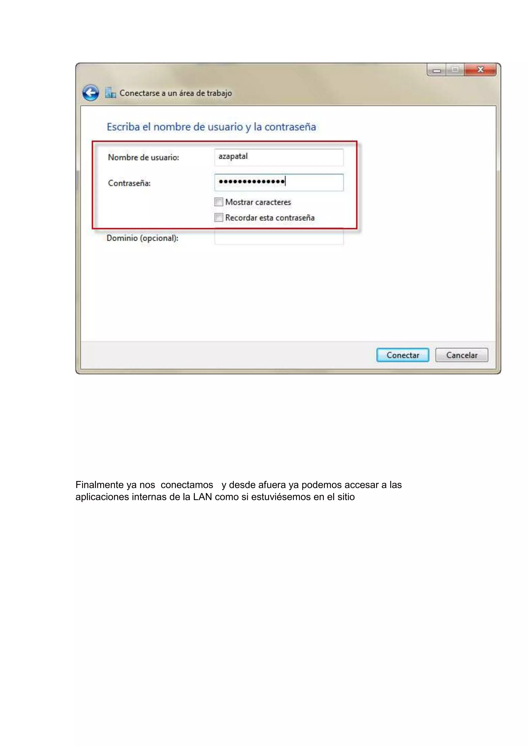 Finalmente ya nos conectamos y desde afuera ya podemos accesar a las
aplicaciones internas de la LAN como si estuviésemos en el sitio

 